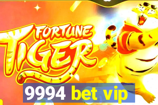 9994 bet vip